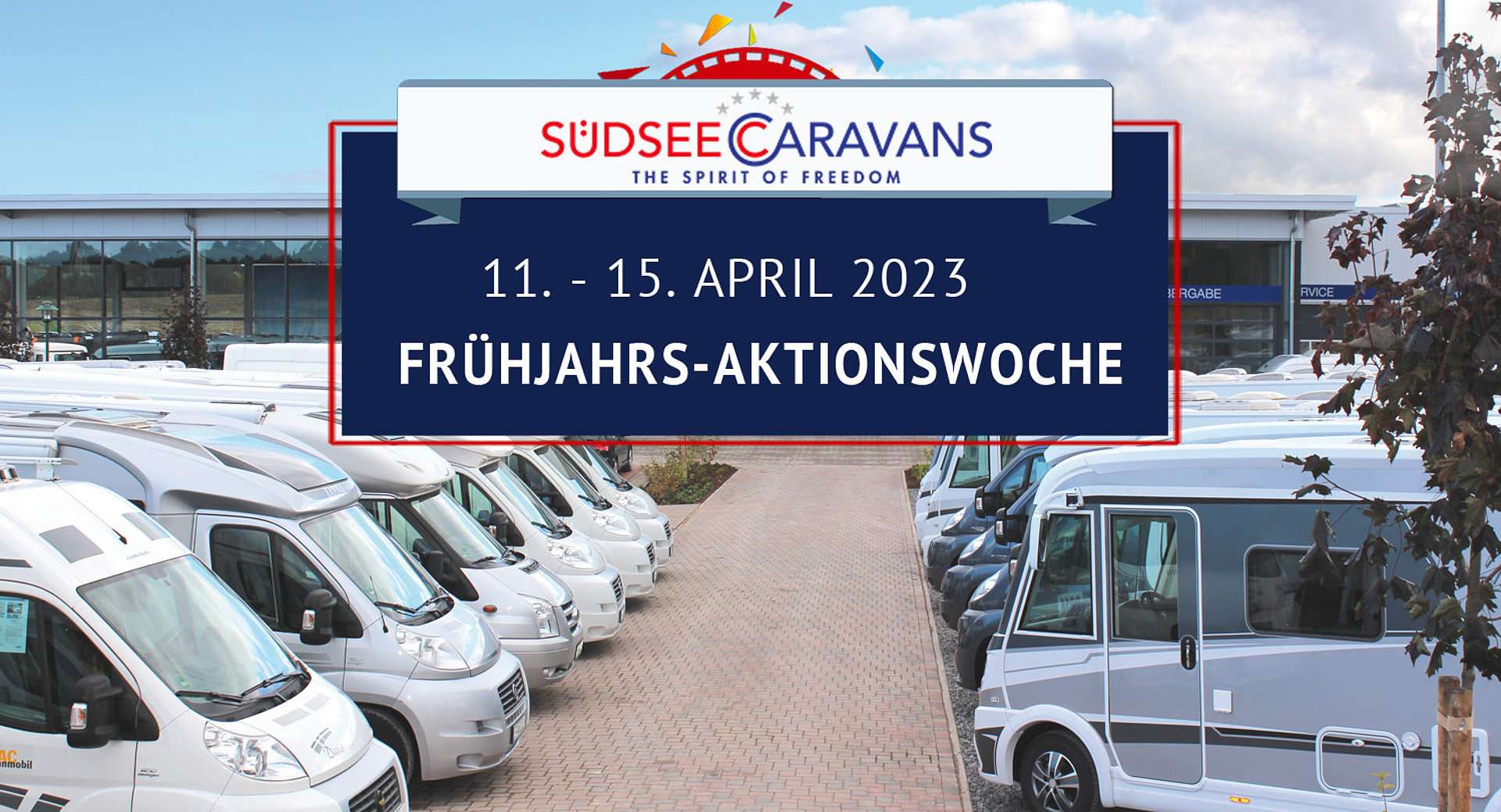 Frühjahrs-Aktionswoche nach Ostern 2023 bei Südsee-Caravans